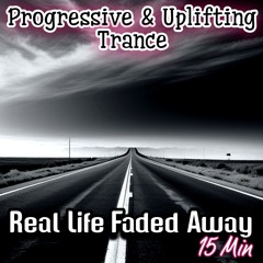 The Real Life Faded Away