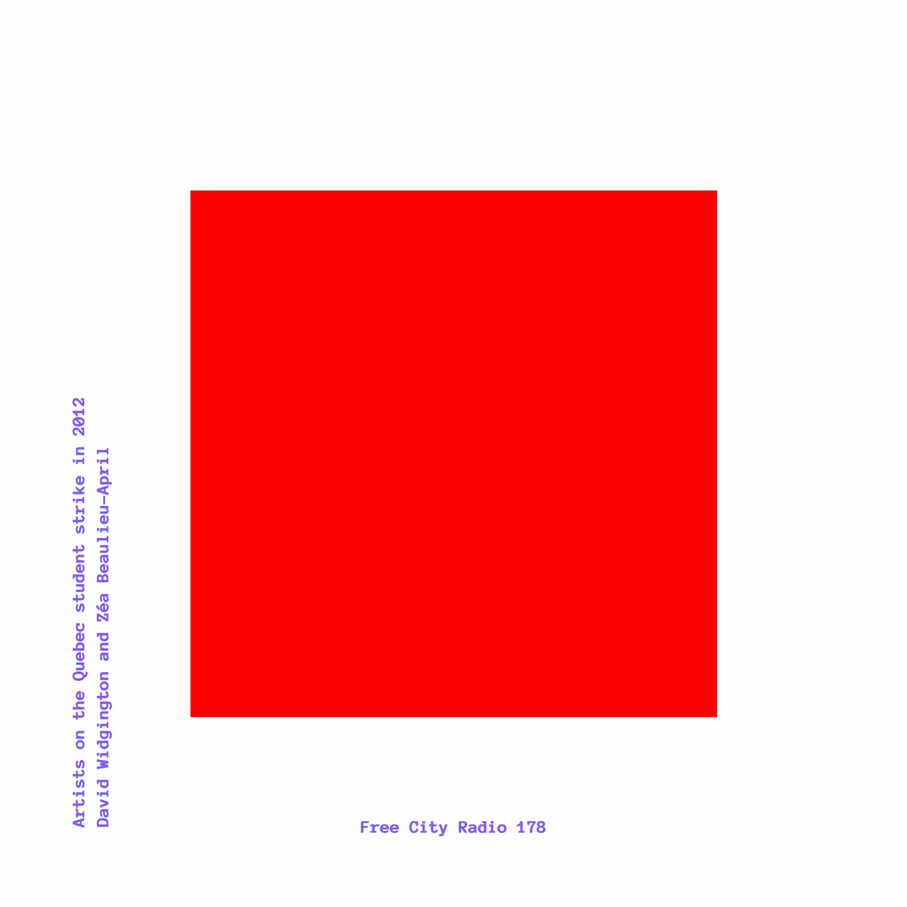 178, Artists on the Quebec student strike in 2012, David Widgington and Zéa Beaulieu-April