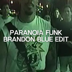 Paranoia Funk (Brandon Blue Kanye Edit)