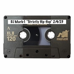 DJ Mark-1 "Strictly Hip Hop" - 2/4/23