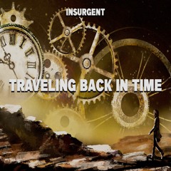 Insurgent - Traveling Back To Time  (500fl Free)