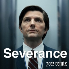 Severance [7cez remix]