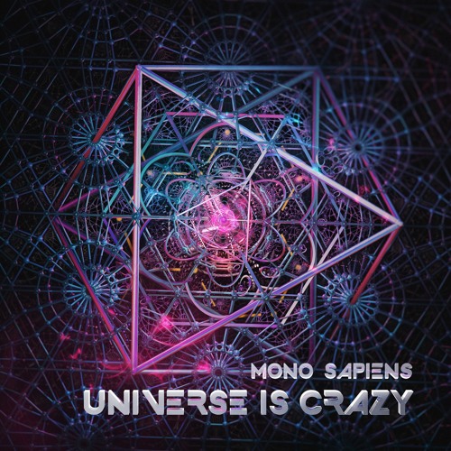Mono Sapiens - Universe Is Crazy