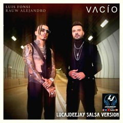 Luis Fonsi ft Rauw Alejandro - Vacío (LucaJdeejay Salsa Version)