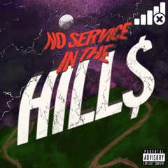 No Service In The Hills [Prod. By Yen]