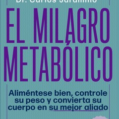 [epub Download] El milagro metabólico BY : Dr. Carlos Jaramillo