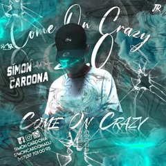 COME ON CRAZY 2.0(SIMON CARDONA)