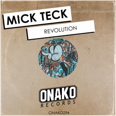 Mick Teck - Revolution (Radio Edit) [ONAKO294]