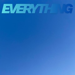 Everything