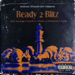 J Sitxhy X Kay30 X Starr Swindle X Ky$$ X Ar Stakkz- Ready To Blitz