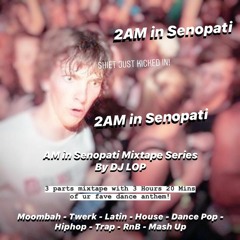 2AM in Senopati The Mixtape by DJ LOP