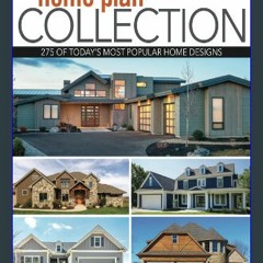 ebook [read pdf] 📖 The Home Plan Collection: 275 Of Today's Most Popular Home Designs Read online