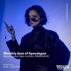 Monthly dose of Apocalypse Apocalypse Nao invites: RIMARAVE - 15/02/2023