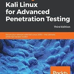 Read ❤️ PDF Mastering Kali Linux for Advanced Penetration Testing: Secure your network with Kali