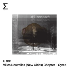 Villes Nouvelles (New Cities) Chapter I: Gyres