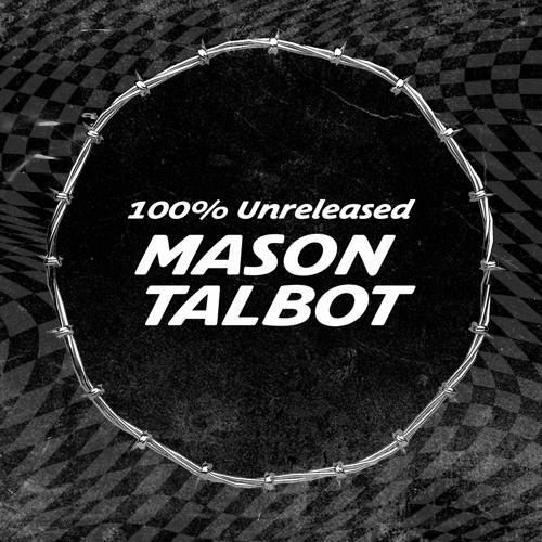 100% Unreleased Mason Talbot Mix 001