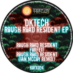 DKTech - Rough Road Resident (Ian McCoy Remix) [KOTX094]