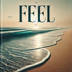 Feel. (Mixed by Rusty)