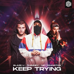 Blaze U, Chimney & Nic Johnston - Keep Trying