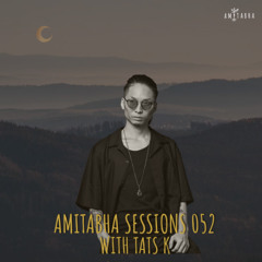 AMITABHA SESSIONS 052 with Tats K