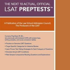 (Download PDF) 10 Next Actual Official LSAT Preptests: (preptests 29-38) - Law School Admission Coun