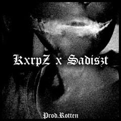 KxrpZ x Sadiszt - Chapter 8 [Prod. ROTTEN]