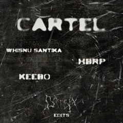 Whisnu Santika X HBRP X KEEBO - CARTEL (DATSIX VIP EDIT)