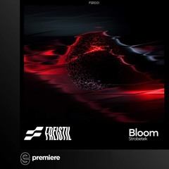 Premiere: Strobetek - Bloom - Freistil Records