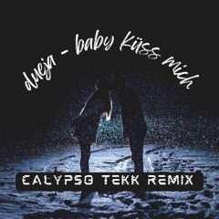 DUEJA - Baby Küss Mich (Calypso Tekk Remix)