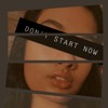 Don't Start Now - Dua Lipa