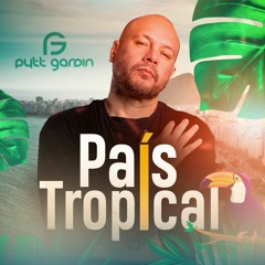 Pytt Gardin - Pais Tropical ( Original Mix)