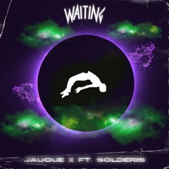 Jauque X Ft. Solderis - Waiting (Prod. Co2 x Sebvalum)
