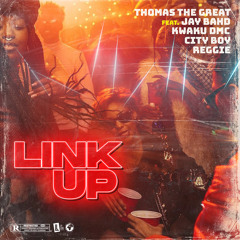 LINK UP (feat. City Boy, Jay Bahd, Kwaku DMC & Reggie)