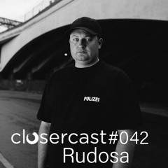 Closercast  #042 - RUDOSA