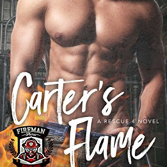 Access EBOOK ✔️ Carter's Flame: A Rescue Four Novel by  Tiffany Patterson [PDF EBOOK