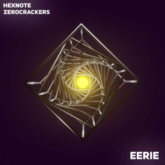 Hexnote X Zerocrackers - EERIE