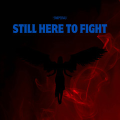 still here to fight