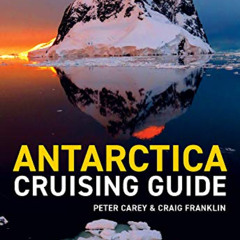VIEW PDF 📩 Antarctica Cruising Guide: Fourth edition: Includes Antarctic Peninsula,