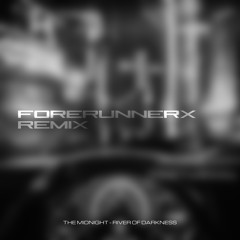 The Midnight - River of Darkness (Forerunnerx Remix)