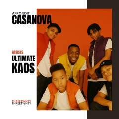 Ultimate Kaos - Casanova (THREETWNTY AFRO EDIT)