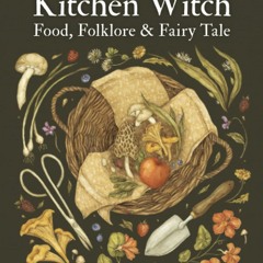 READ ⚡️ DOWNLOAD Kitchen Witch Food  Folklore & Fairy Tale