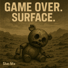 Stas Mix - Game over. Surface