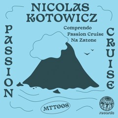 PREMIERE: Nicolas Kotowicz - Comprendo (MTT Records)