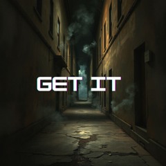 Get It (FREE DOWNLOAD)
