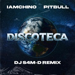 IAmChino & Pitbull - Discoteca (DJ S4M-D Festival Remix) SC EDIT / FREE DL