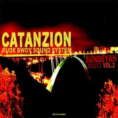 SUNDEYAH ROOTZ VOL. 2 - CATANZION RUDE BWOY SOUND SYSTEM