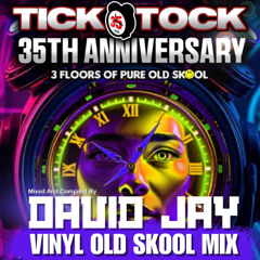 David Jay - Tick Tock Vinyl Old Skool Mix
