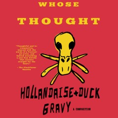 Hollandaise & Duck Gravy (prod. Whose)
