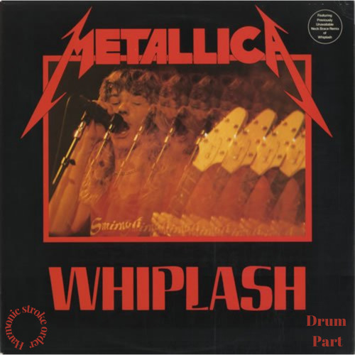 Whiplash (drum part)- Metallica