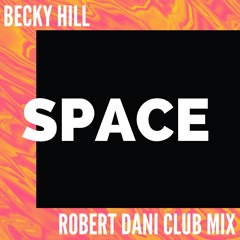 Becky Hill - Space (Robert Dani Club Mix)